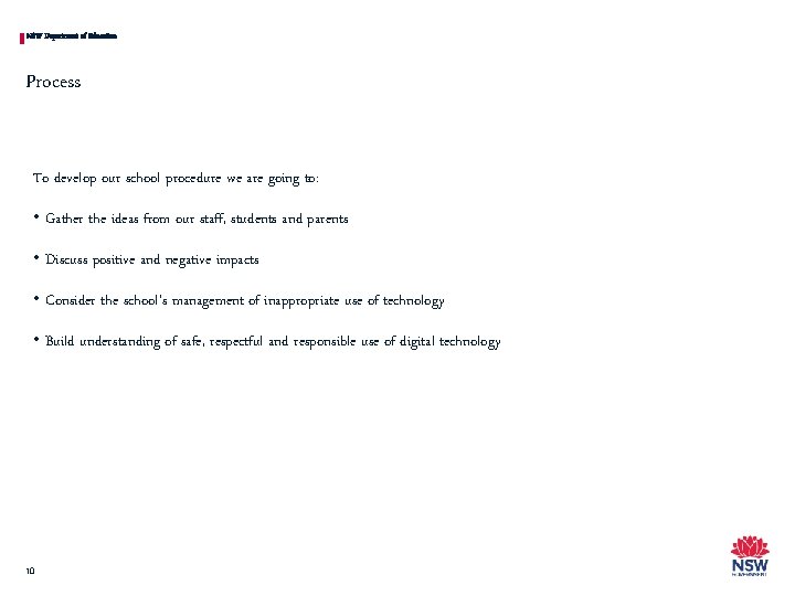 NSW Department of Education Process To develop our school procedure we are going to: NSW Department of Education Process To develop our school procedure we are going to: