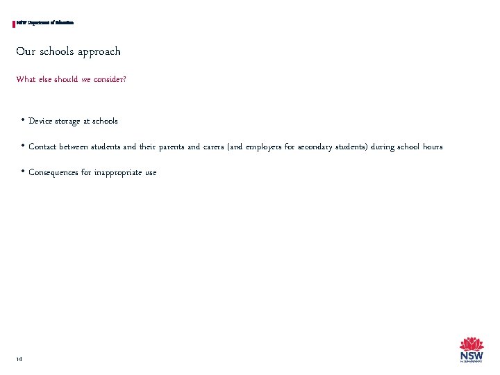 NSW Department of Education Our schools approach What else should we consider? • Device NSW Department of Education Our schools approach What else should we consider? • Device