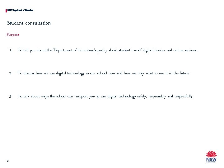 NSW Department of Education Student consultation Purpose 1. To tell you about the Department NSW Department of Education Student consultation Purpose 1. To tell you about the Department
