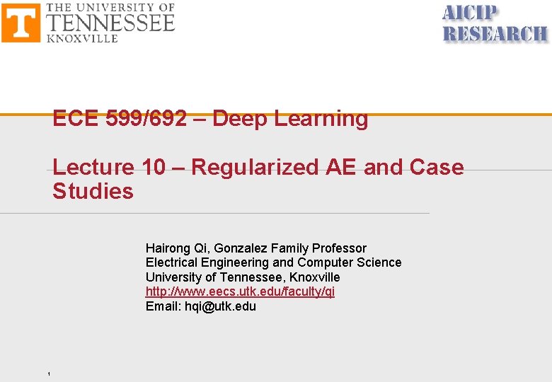 ECE 599/692 – Deep Learning Lecture 10 – Regularized AE and Case Studies Hairong