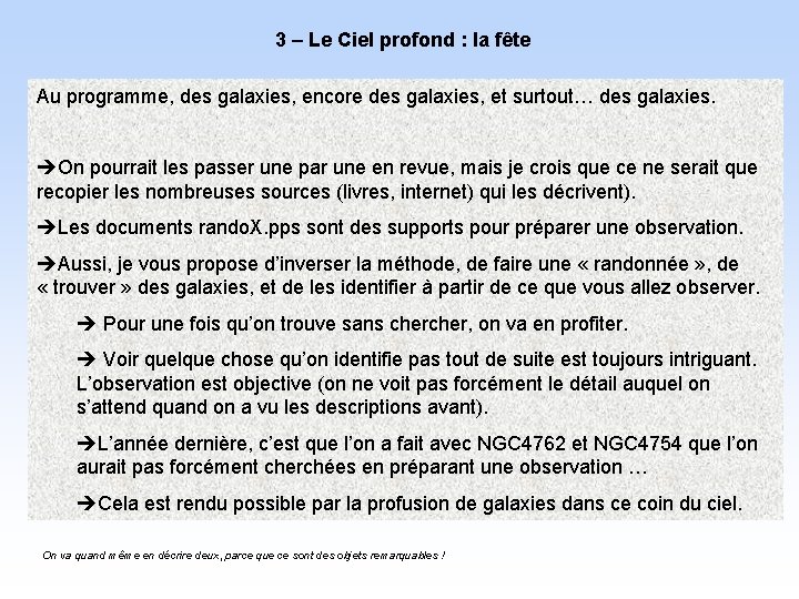 3 – Le Ciel profond : la fête Au programme, des galaxies, encore des