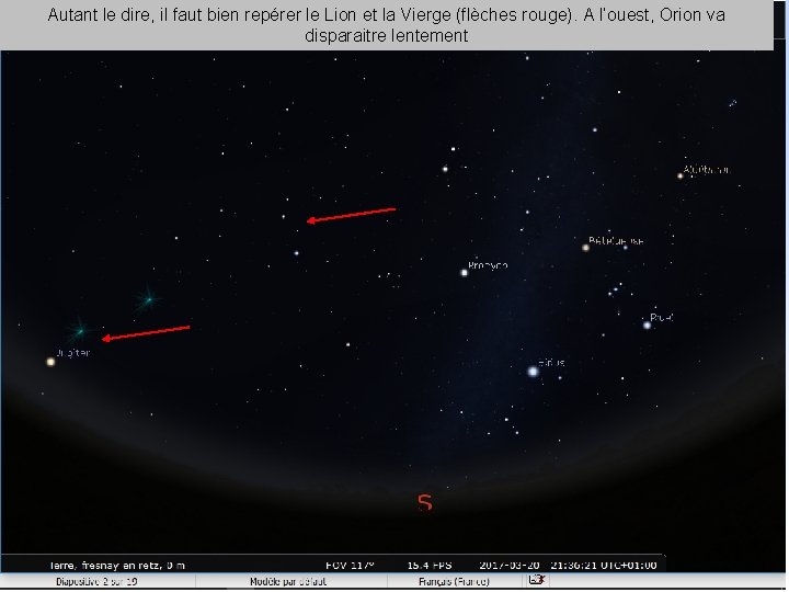 Autant le dire, il faut bien repérer le Lion et la Vierge (flèches rouge).