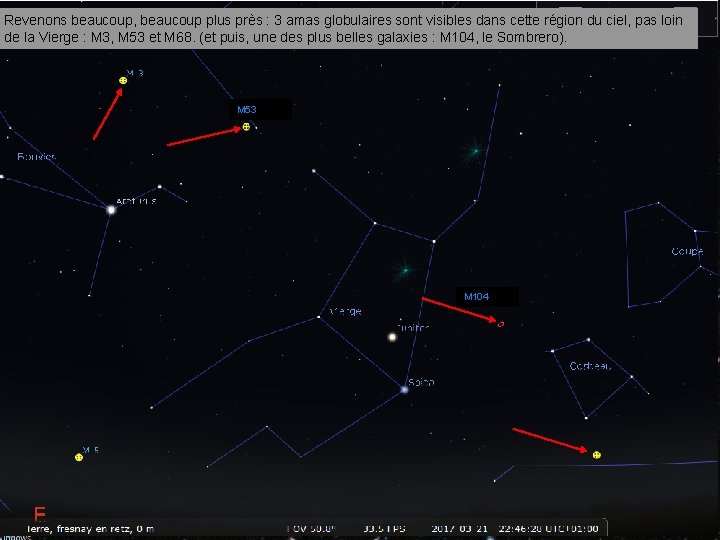 Revenons beaucoup, beaucoup plus près : 3 amas globulaires sont visibles dans cette région