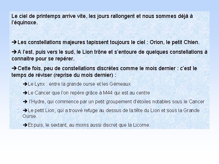 Le ciel de printemps arrive vite, les jours rallongent et nous sommes déjà à