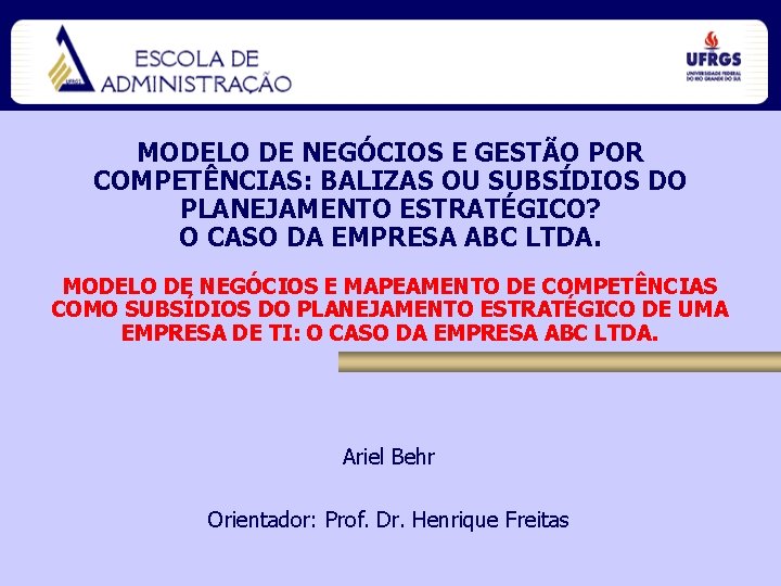 MODELO DE NEGÓCIOS E GESTÃO POR COMPETÊNCIAS: BALIZAS OU SUBSÍDIOS DO PLANEJAMENTO ESTRATÉGICO? O