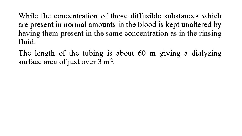 While the concentration of those diffusible substances which are present in normal amounts in