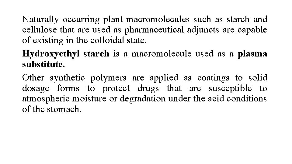 Naturally occurring plant macromolecules such as starch and cellulose that are used as pharmaceutical