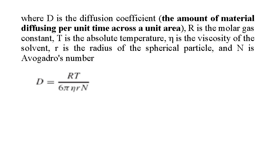 where D is the diffusion coefficient (the amount of material diffusing per unit time