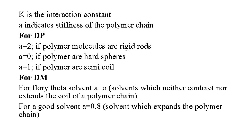 K is the interaction constant a indicates stiffness of the polymer chain For DP