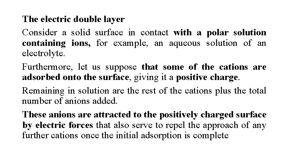 The electric double layer Consider a solid surface in contact with a polar solution