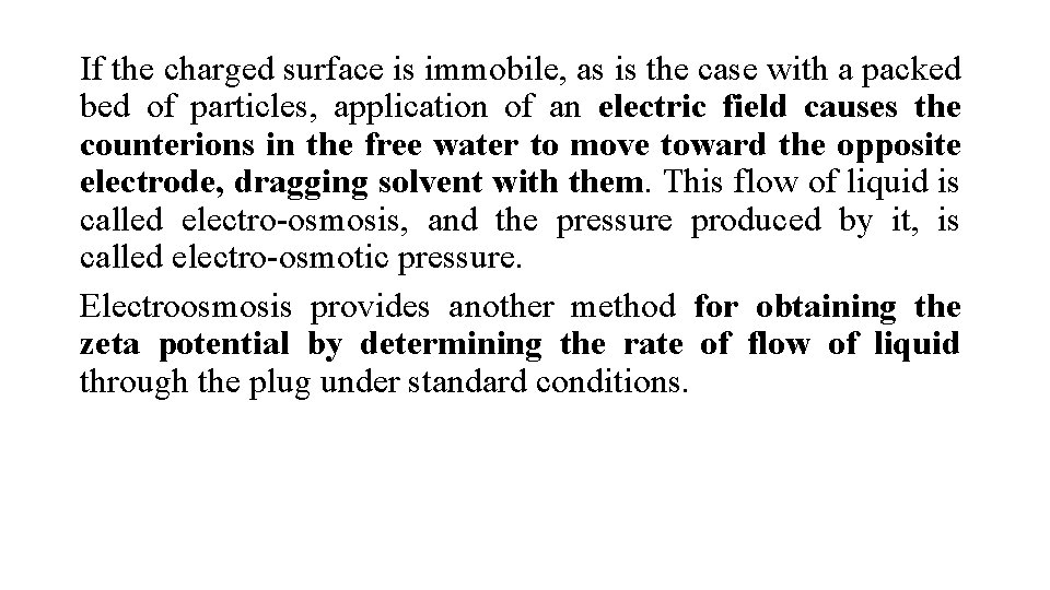 If the charged surface is immobile, as is the case with a packed bed