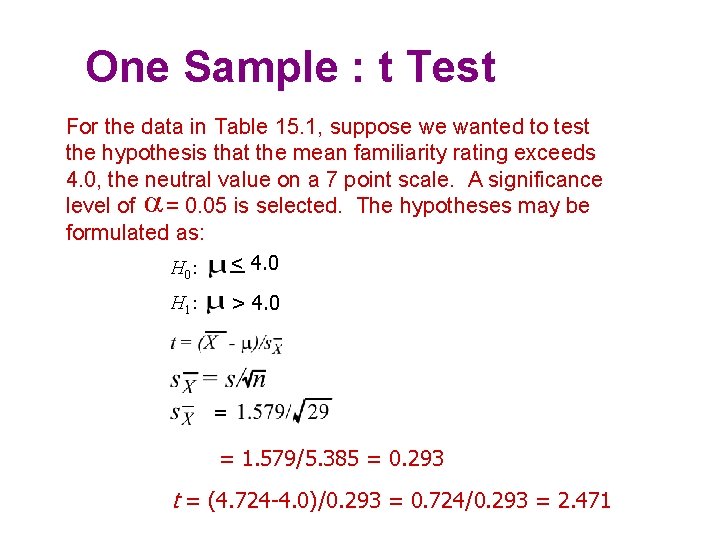 One Sample : t Test For the data in Table 15. 1, suppose we