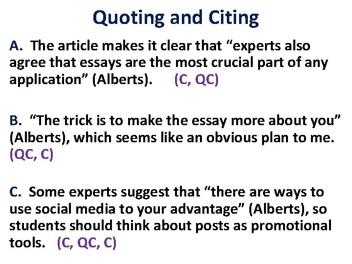 Quoting and Citing A. The article makes it clear that “experts also agree that