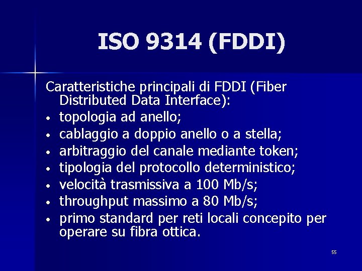 ISO 9314 (FDDI) Caratteristiche principali di FDDI (Fiber Distributed Data Interface): • topologia ad