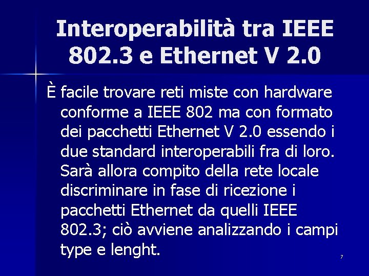 Interoperabilità tra IEEE 802. 3 e Ethernet V 2. 0 È facile trovare reti