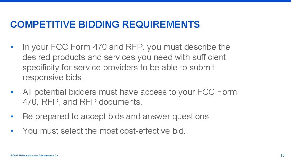 COMPETITIVE BIDDING REQUIREMENTS • In your FCC Form 470 and RFP, you must describe