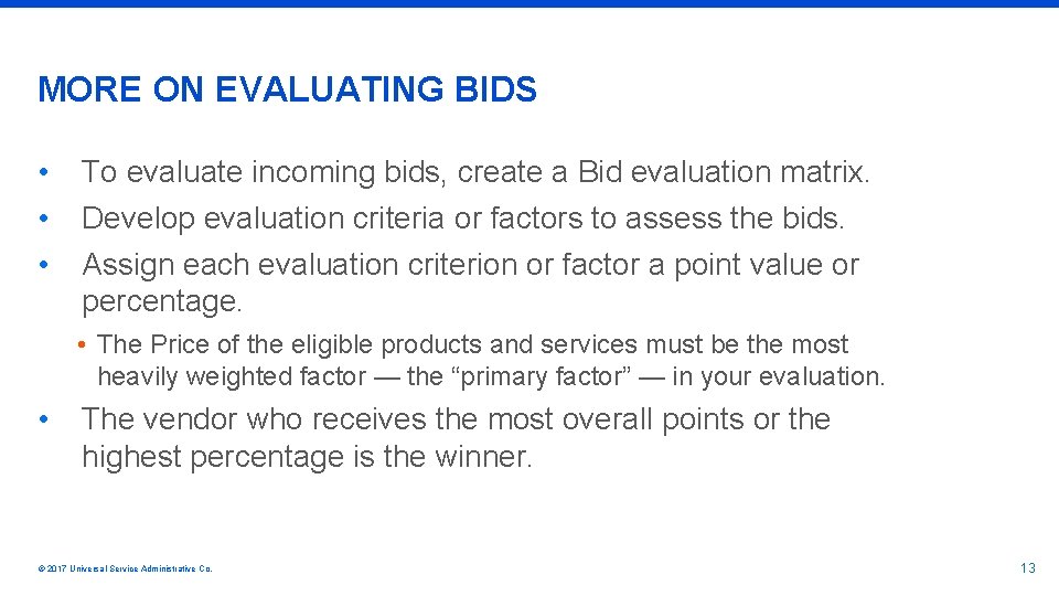 MORE ON EVALUATING BIDS • • • To evaluate incoming bids, create a Bid