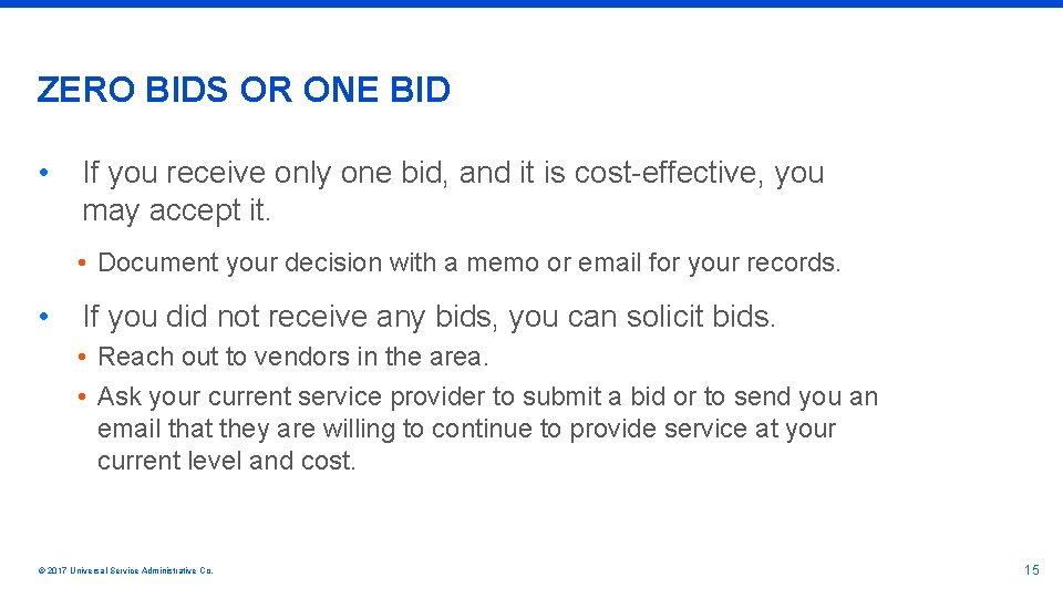 ZERO BIDS OR ONE BID • If you receive only one bid, and it