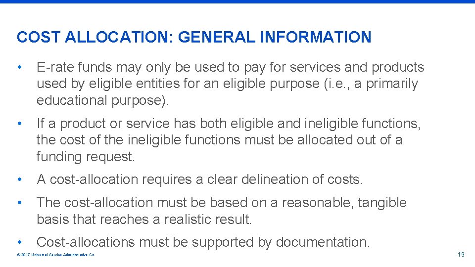COST ALLOCATION: GENERAL INFORMATION • E-rate funds may only be used to pay for