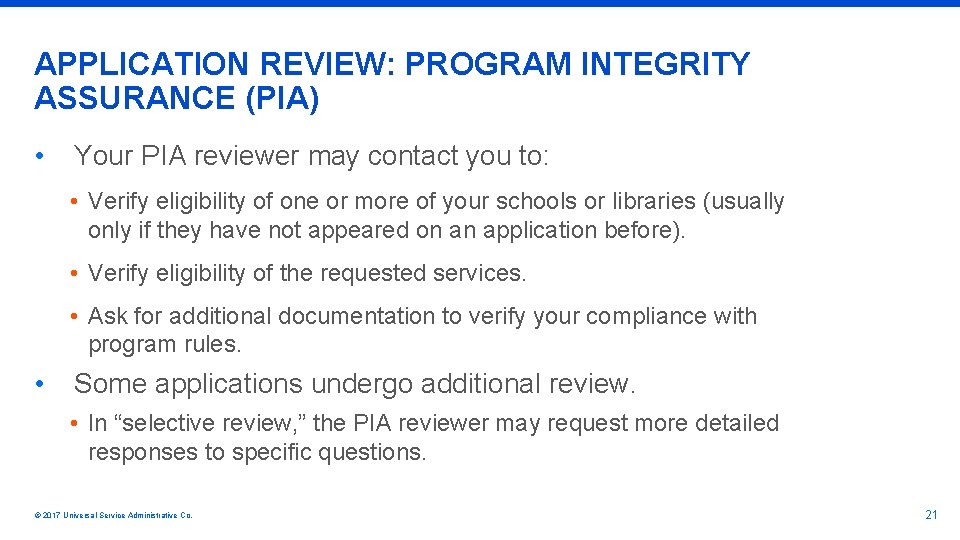 APPLICATION REVIEW: PROGRAM INTEGRITY ASSURANCE (PIA) • Your PIA reviewer may contact you to: