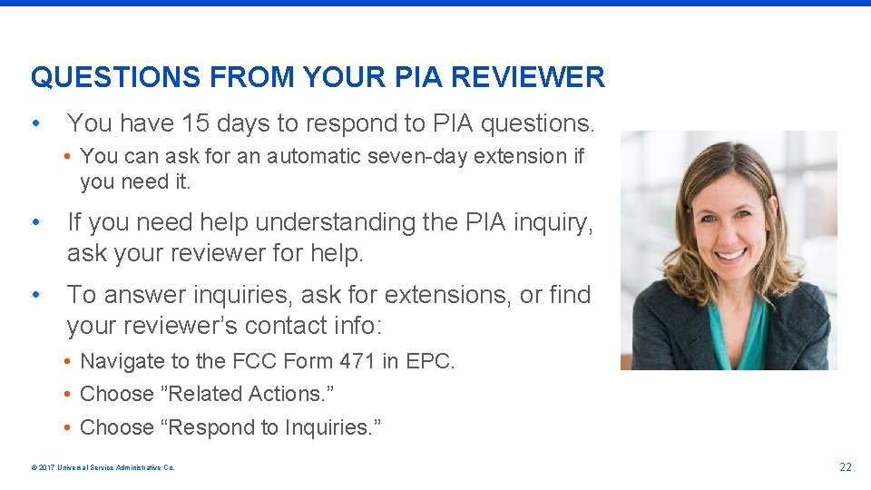 QUESTIONS FROM YOUR PIA REVIEWER • You have 15 days to respond to PIA