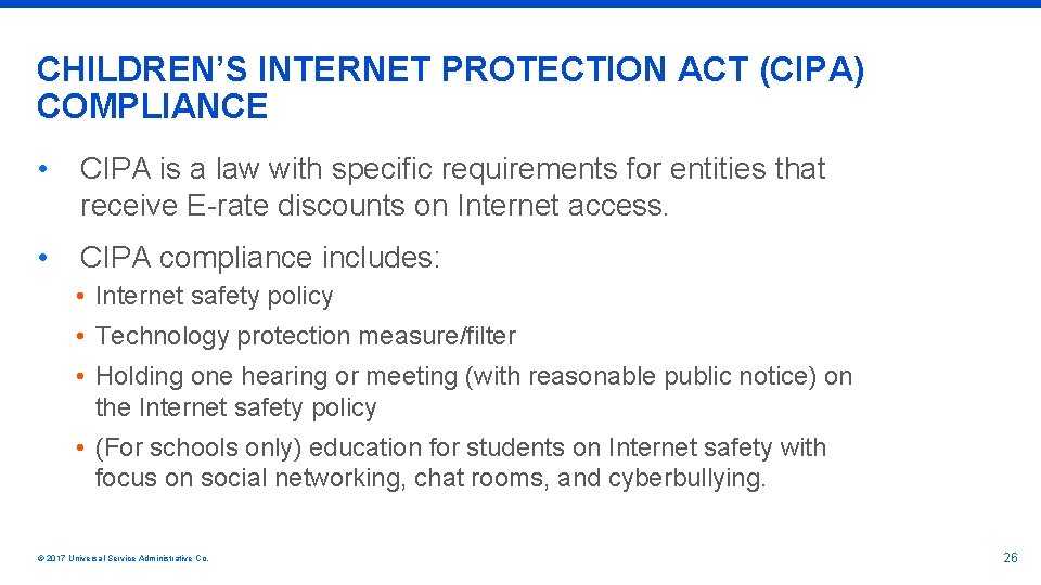CHILDREN’S INTERNET PROTECTION ACT (CIPA) COMPLIANCE • CIPA is a law with specific requirements