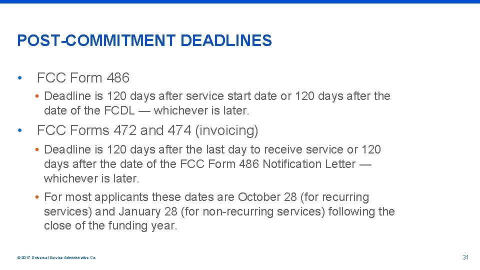 POST-COMMITMENT DEADLINES • FCC Form 486 • Deadline is 120 days after service start