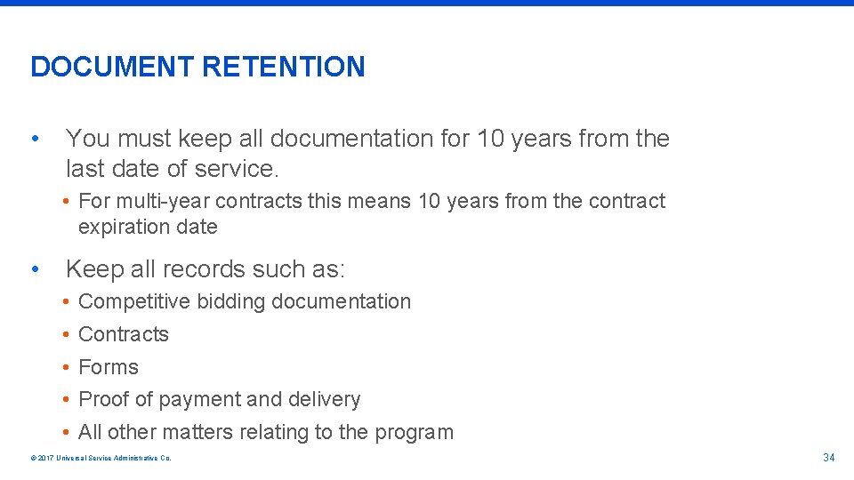 DOCUMENT RETENTION • You must keep all documentation for 10 years from the last