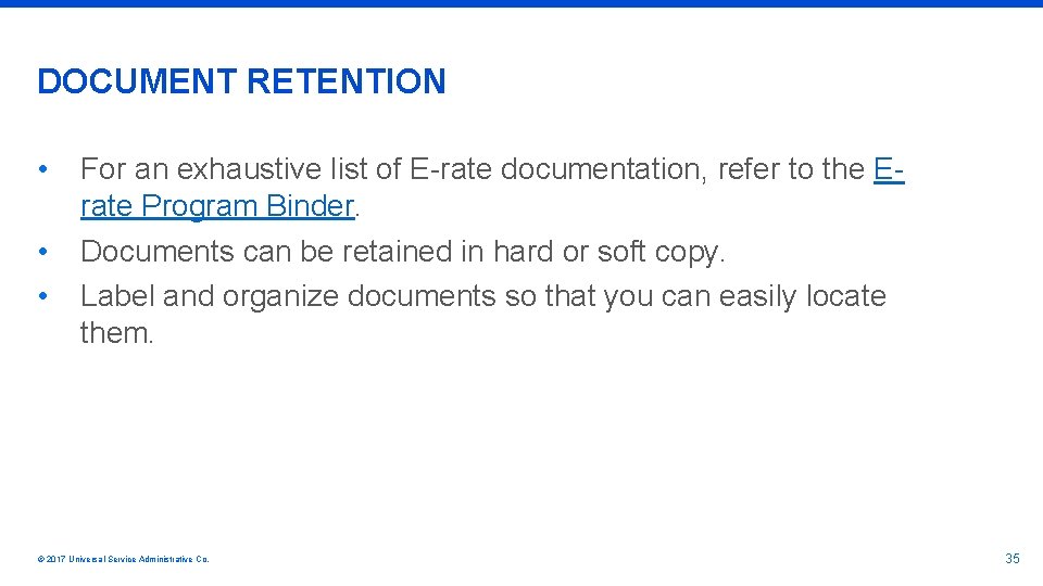 DOCUMENT RETENTION • • • For an exhaustive list of E-rate documentation, refer to