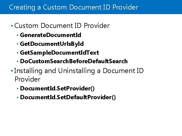 Creating a Custom Document ID Provider • Custom Document ID Provider Generate. Document. Id