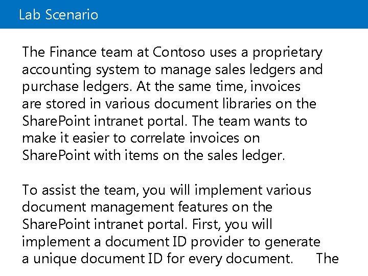 Lab Scenario The Finance team at Contoso uses a proprietary accounting system to manage