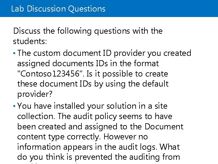 Lab Discussion Questions Discuss the following questions with the students: • The custom document