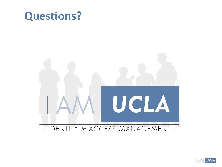 Questions? Questions?