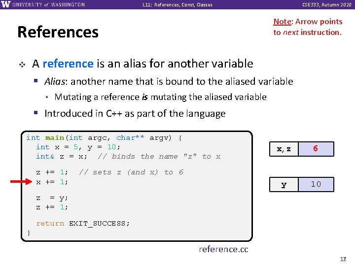L 11: References, Const, Classes CSE 333, Autumn 2020 Note: Arrow points to next