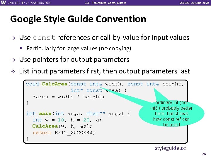 L 11: References, Const, Classes CSE 333, Autumn 2020 Google Style Guide Convention v