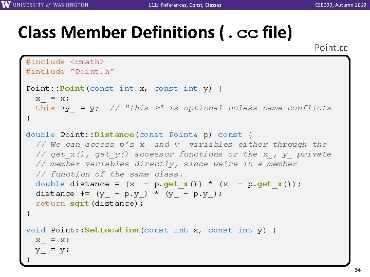 L 11: References, Const, Classes Class Member Definitions (. cc file) CSE 333, Autumn