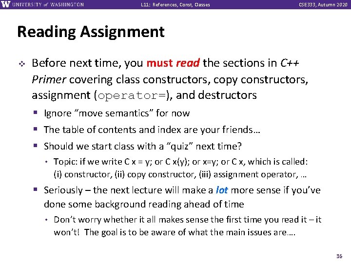 L 11: References, Const, Classes CSE 333, Autumn 2020 Reading Assignment v Before next