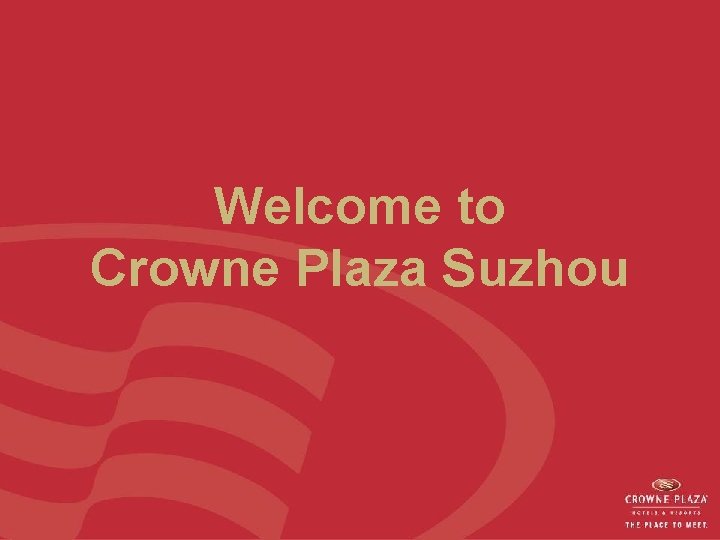 Welcome to Crowne Plaza Suzhou 