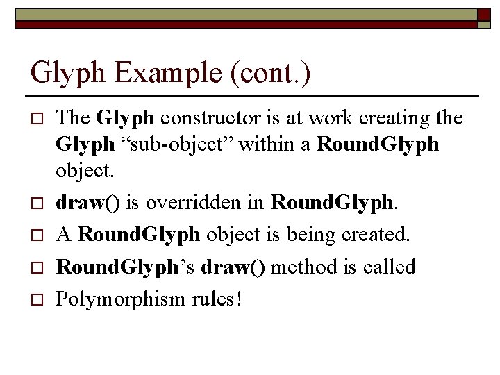 Glyph Example (cont. ) o o o The Glyph constructor is at work creating