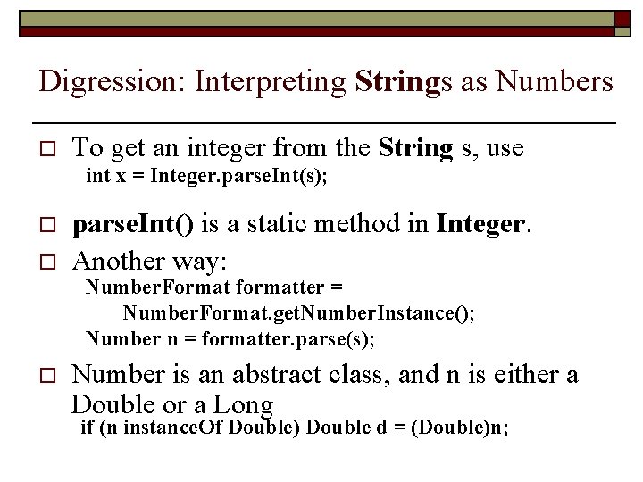 Digression: Interpreting Strings as Numbers o To get an integer from the String s,