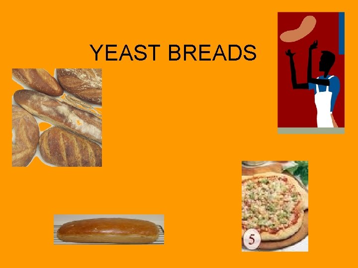 YEAST BREADS 