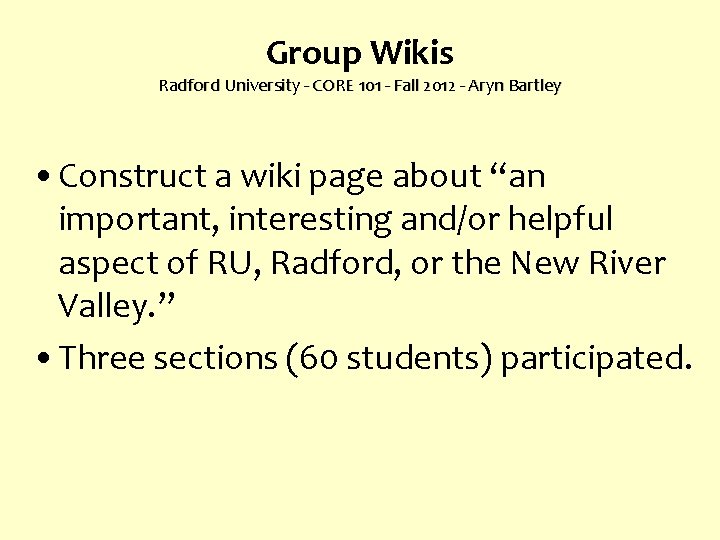 Group Wikis Radford University - CORE 101 - Fall 2012 - Aryn Bartley •