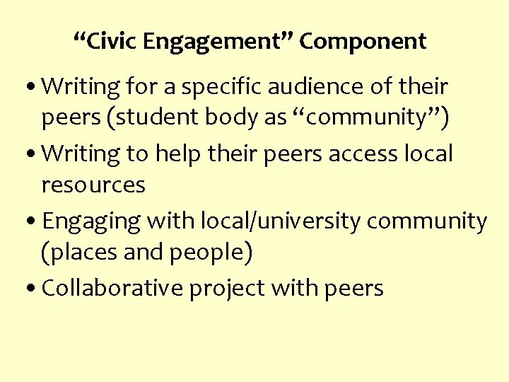 “Civic Engagement” Component • Writing for a specific audience of their peers (student body