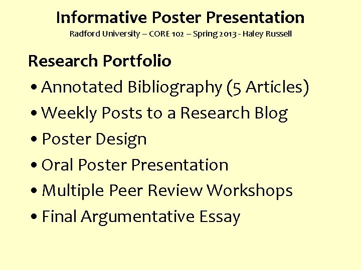 Informative Poster Presentation Radford University – CORE 102 – Spring 2013 - Haley Russell