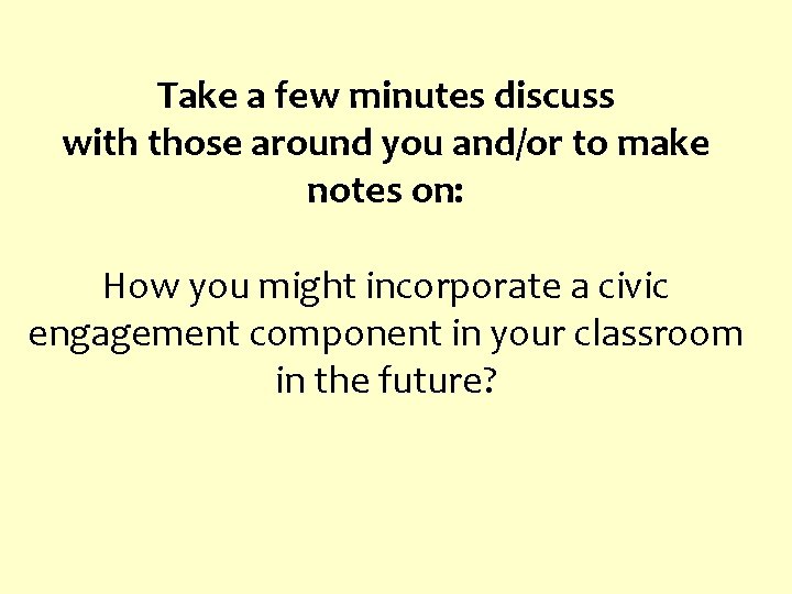 Take a few minutes discuss with those around you and/or to make notes on: