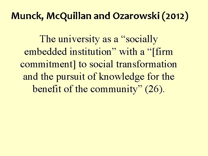 Munck, Mc. Quillan and Ozarowski (2012) The university as a “socially embedded institution” with