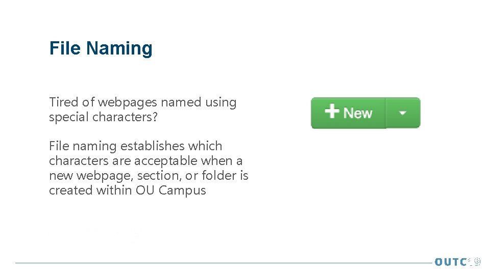 File Naming Tired of webpages named using special characters? File naming establishes which characters