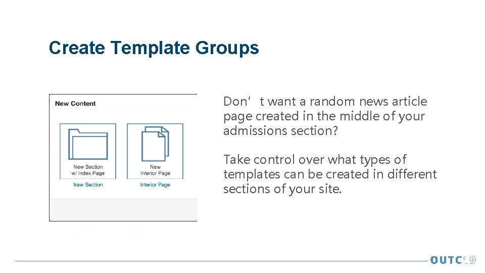 Create Template Groups Don’t want a random news article page created in the middle