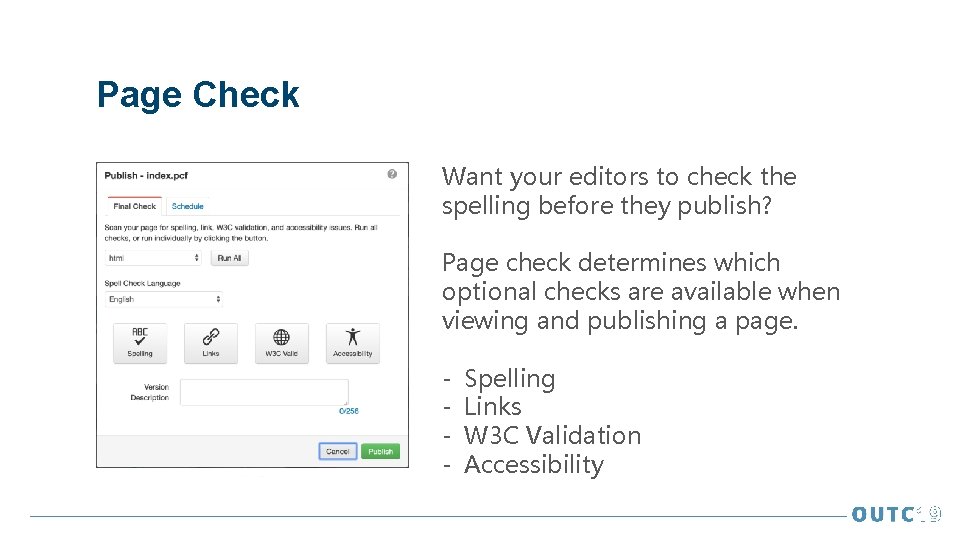 Page Check Want your editors to check the spelling before they publish? Page check