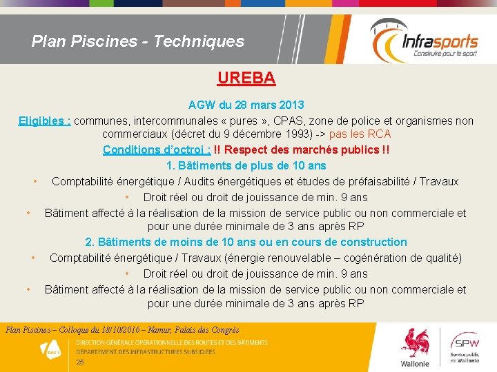 Plan Piscines - Techniques UREBA AGW du 28 mars 2013 Eligibles : communes, intercommunales